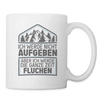 Ich werde nicht Aufgeben aber.. Fluchen Wandern - Tasse - Weiß - Rechts