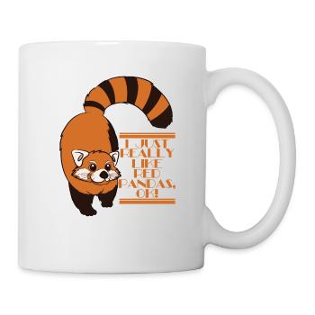 Red Panda - I Just Really Like Red Pandas, Ok! - Tasse - Weiß - Rechts