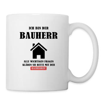 Ich bin der Bauherr Geschenk zum Richtfest - Tasse - Weiß - Rechts