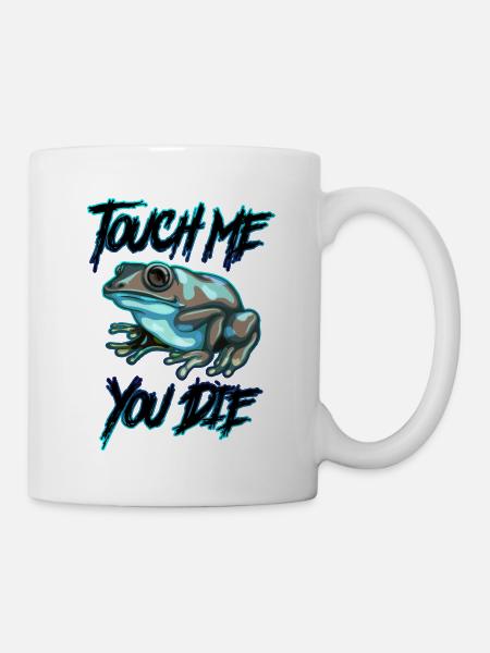 Touch me and you die | Poison Frosch Geschenkidee - Tasse - Weiß