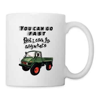 You can go faster, but I can go ANYWHERE! Unimog - Mug - white - Right