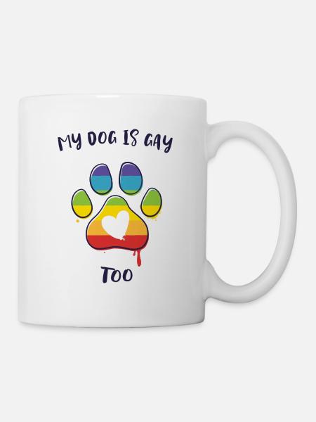 My Dog Is Gay Too - Mug - white