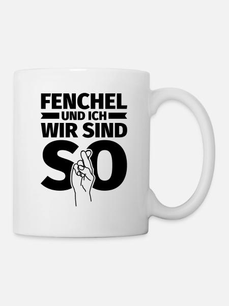 Fenchel und ich wir sind so - Tasse - Weiß