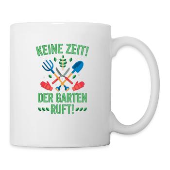 Keine Zeit der Garten ruft - Tasse - Weiß - Rechts