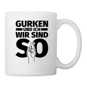 Gurken und ich wir sind so - Tasse - Weiß - Rechts