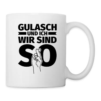 Gulasch und ich wir sind so - Tasse - Weiß - Rechts