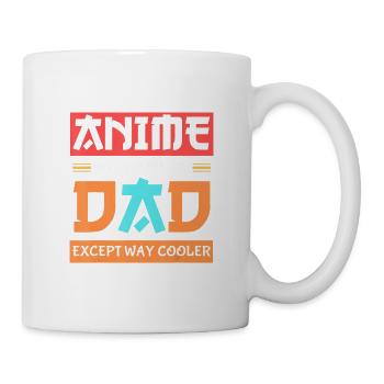 Anime Otaku Father s Day Anime Dad Except Way - Mug - white - Right