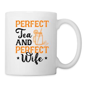 Perfect Tea And Perfect Wife Tea Lover Tea Drinkin - Tasse - Weiß - Rechts