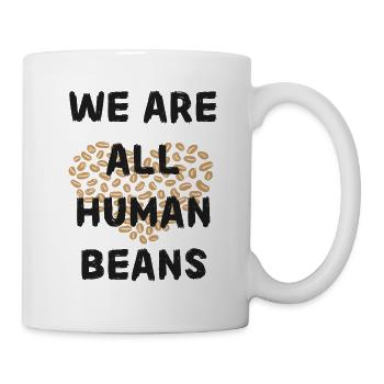 We are all human beans. Trends. Unic - Mug - white - Right
