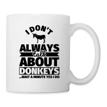 Esel Geschenk lustig - Esel-Liebhaber: I don't - Tasse - Weiß - Rechts