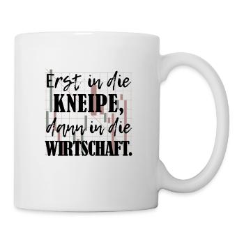 Erst Kneipe, dann Wirtschaft BWL-Studium - Tasse - Weiß - Rechts