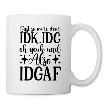 Je m’en fous complètement de l’idée de cadeau, je ne sais pas. IDC - Mug blanc - blanc - Droite