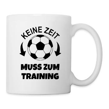 Keine Zeit muss zum Fußball Training - Tasse - Weiß - Rechts