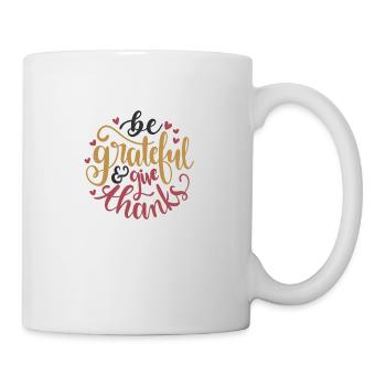 BE GRATEFUL AND GIVE THANKS GESCHENK PERSONALISIERT - Tasse - Weiß - Rechts