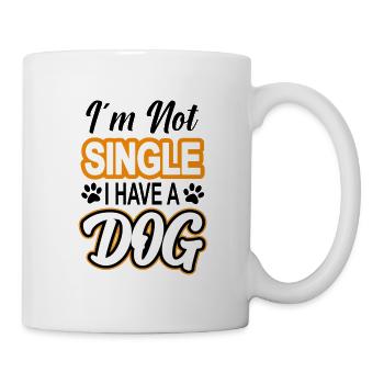 I'm not single i have a dog T-Shirt - Tasse - Weiß - Rechts