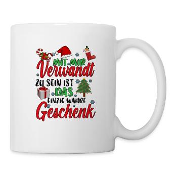 Mit mir Verwandt zu sein einzig wahre Geschenk - Tasse - Weiß - Rechts
