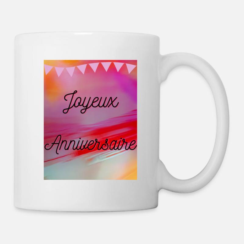 HAPPY BIRTHDAY,JOYEUX ANNIVERSAIRE,ANNIVERSAIRE - Mug blanc - blanc
