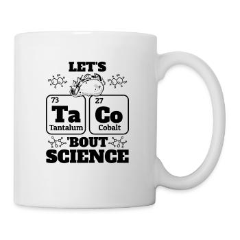 Chemist Humor Funny Joke Let's Taco Bout Science - Mug - white - Right