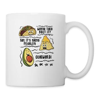Lustiger Spruch Taco Nacho Avocado Humor Witzig - Tasse - Weiß - Rechts
