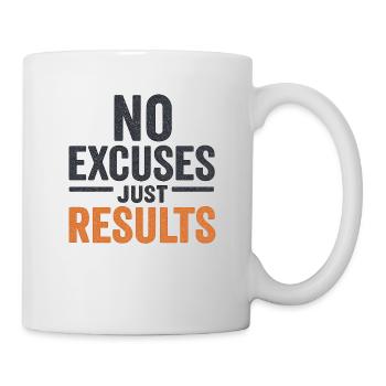 No Excuses Just Results Shirt - Tasse - Weiß - Rechts