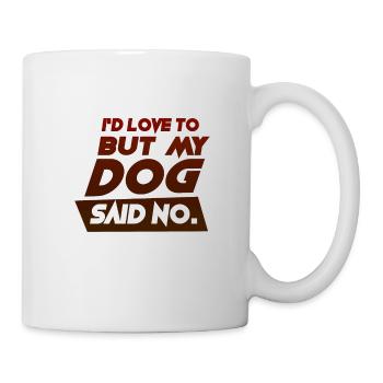 Hund hat Nein gesagt Hundeliebhaber - Tasse - Weiß - Rechts