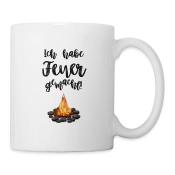 Ich habe Feuer gemacht! - Tasse - Weiß - Rechts