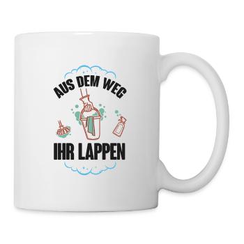 Aus dem Weg Ihr Lappen - Putzfrau, Reinigungskraft - Tasse - Weiß - Rechts