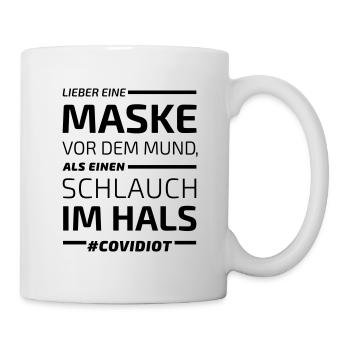 Lieber Maske vor Mund als Schlauch Hals #Covidiot - Tasse - Weiß - Rechts