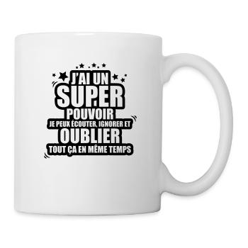 super pouvoir je peux écouter ignorer oublier - Mug blanc - blanc - Droite