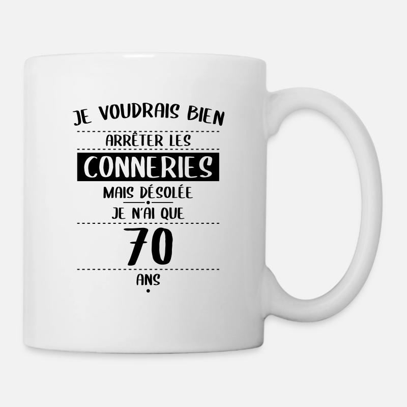 Anniversaire 70 ans - Arrêter les conneries - Mug blanc - blanc
