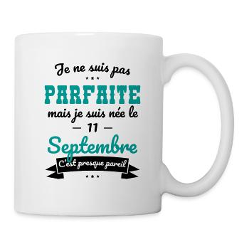 Anniversaire - Pas parfaite mais née 11 Septembre - Mug blanc - blanc - Droite
