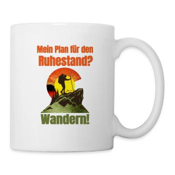 Mein Plan für den Ruhestand ? Wandern ! Wanderer - Tasse - Weiß - Rechts