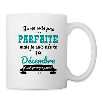 Anniversaire - Pas parfaite mais née 14 Décembre - Mug blanc - blanc - Droite