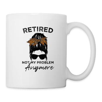 Retired-Not My Problem Anymore - Messy Bun - Mug - white - Right
