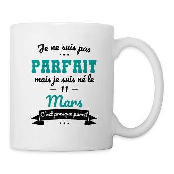 Anniversaire - Pas parfait mais né le 11 Mars - Mug blanc - blanc - Droite