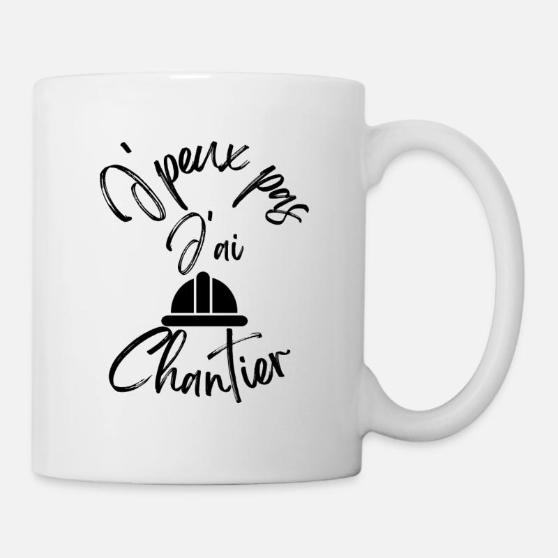 J peux pas j ai chantier - Mug blanc - blanc