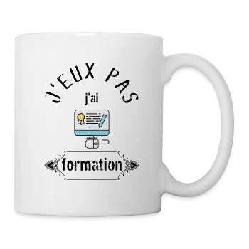 J Peux Pas j ai formation - Mug blanc - blanc - Droite