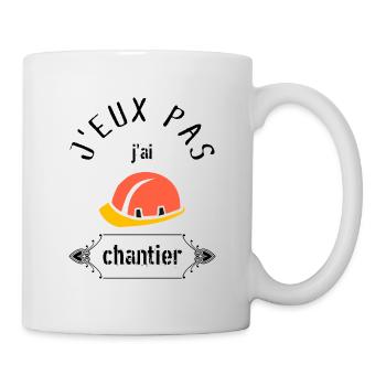 J Peux Pas j ai chantier - Mug blanc - blanc - Droite