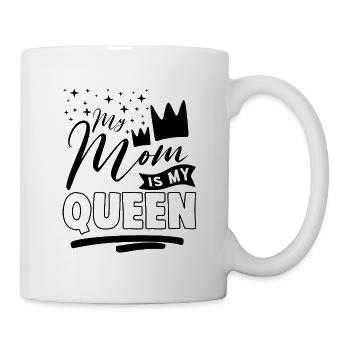 My Mom is My Queen - Tasse - Weiß - Rechts