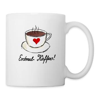 Erstmal Kaffee Ich liebe Kaffee - Tasse - Weiß - Rechts