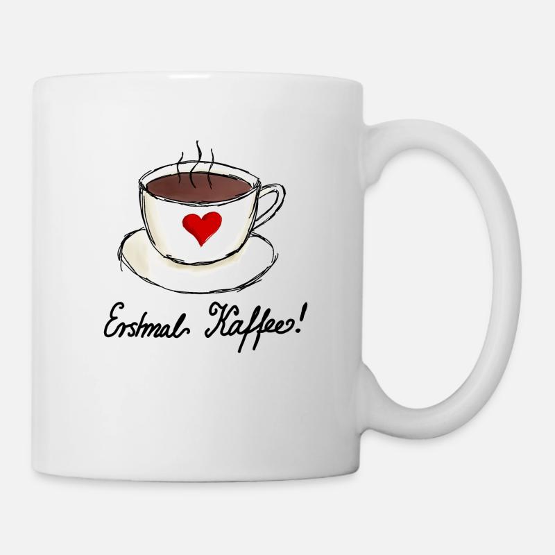 Erstmal Kaffee Ich liebe Kaffee - Tasse - Weiß
