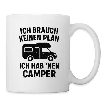 Ich brauch keinen Plan – Ich hab ’nen Camper II - Tasse - Weiß - Rechts