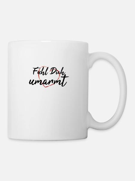 Fühl dich umarmt - Spruch Glaube Stärke Hoffnung - Tasse - Weiß