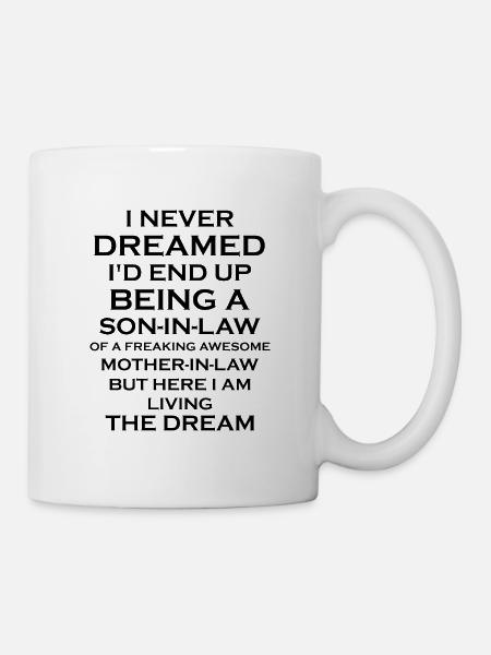 Ich habe nie davon geträumt, Schwiegersohn Geschenke von Mutter in La - Tasse - Weiß