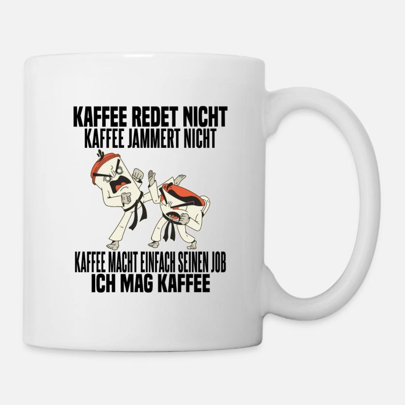 Kaffee Redet nicht Kaffee Jammert nicht - Tasse - Weiß