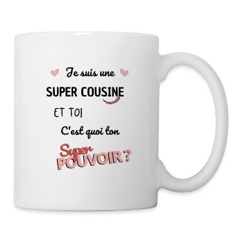 Je suis une super cousine ! cousine - Mug blanc - blanc - Droite