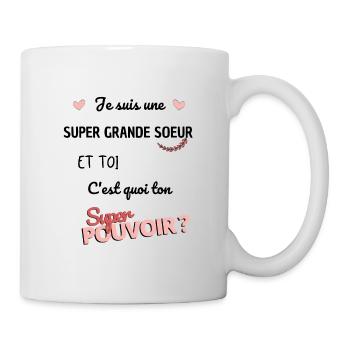 Je suis une super grande soeur ! cadeau soeur - Mug blanc - blanc - Droite