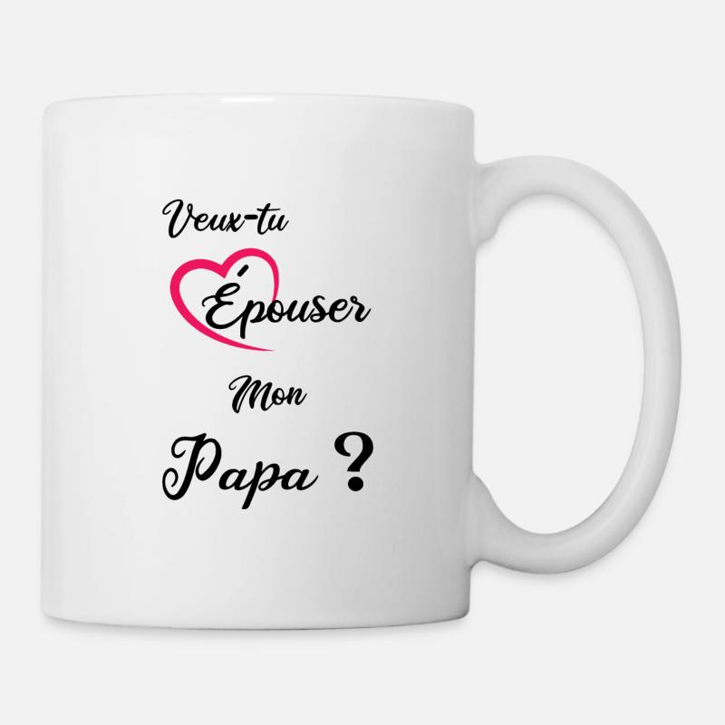 veux tu épouser mon papa - cadeau demande mariage - Mug blanc - blanc