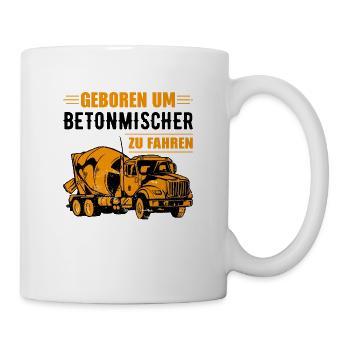 Geboren um betonmischer zu fahren LKW - Tasse - Weiß - Rechts