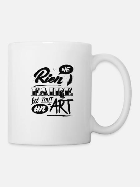 Ne rien faire est tout un art - Mug blanc - blanc
